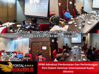 PPWI Advokasi Perdamaian Dan Perlindungan Pers Dalam Seminar Internasional Rusia-Ukraina