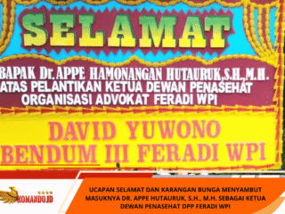 Ucapan Selamat Dan Karangan Bunga Menyambut Masuknya Dr. Appe Hutauruk, S.H., M.H. sebagai KETUA DEWAN PENASEHAT DPP FERADI WPI