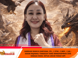 HARRIANI BIANCA DARYANA, CPL., C.PFW., C.MDF., C.JKJ. : Sosok Rajawali Tangguh Yang Menginspirasi Dan Sebagai Wakil Ketua Umum FERADI WPI