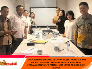FERADI WPI DPD JAKARTA: 14 Tahun Rakyat Transmigrasi Air Balui Diduga Dirampas Haknya, Kami Akan Perjuangkan Tanpa Pamrih, Ujar Ketua DPD Harriani Bianca