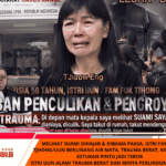 Melihat Suami Dihajar & Dibawa Paksa, istri Fam Fuk Tjhong/UUN Berlinang Air Mata, Trauma Berat, Kini Suara Ketukan Pintu Jadi Teror   Istri Uun Alami Trauma Berat dan Minta Perlindungan LPSK